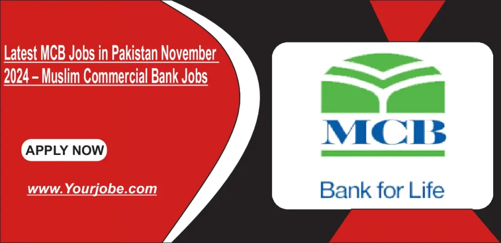 Latest MCB Jobs in Pakistan November 2024 – Muslim Commercial Bank Jobs