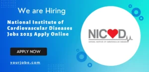 National Institute of Cardiovascular Diseases Jobs 2025 Apply Online